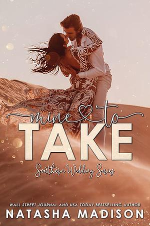 Mine to Take by Natasha Madison