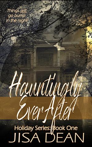 Hauntingly Ever After by Jisa Dean