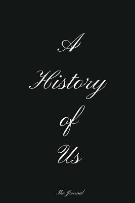 A History of US: Our Relationship Scrapbook by Royal Journals