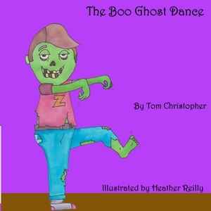The Boo Ghost Dance by Tom Christopher