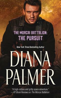 The Morcai Battalion: The Pursuit by Diana Palmer