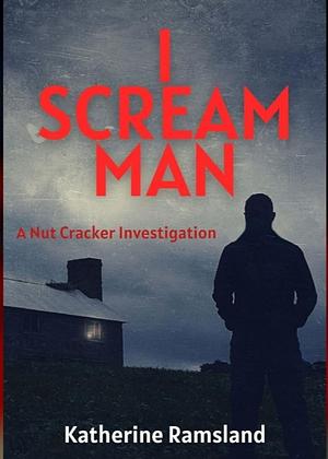 I Scream Man by Katherine Ramsland