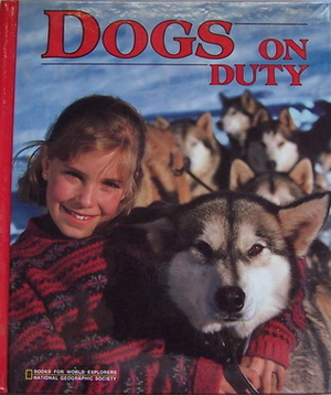 Dogs On Duty by Catherine O'Neill Grace