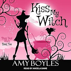 Kiss My Witch by Amy Boyles