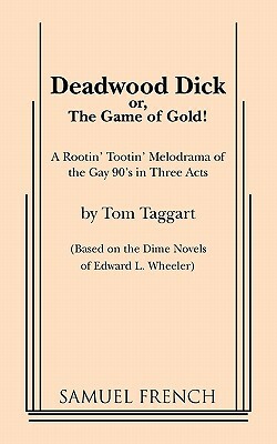 Deadwood Dick by Tom Taggart