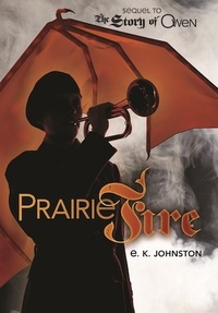 Prairie Fire by E.K. Johnston