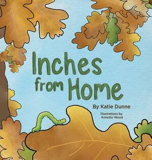 Inches from Home by Katie Dunne