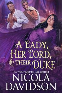 A Lady, Her Lord, & Their Duke by Nicola Davidson