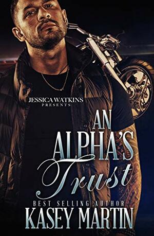 An Alpha's Trust by Kasey Martin