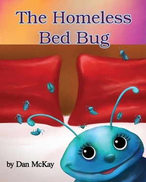 The Homeless Bed Bug by McKay