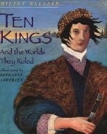 Ten Kings and The Worlds They Ruled by Milton Meltzer, Bethanne Andersen