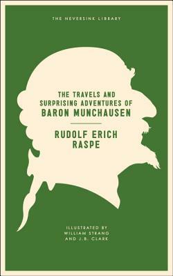 The Travels and Surprising Adventures of Baron Munchausen by Rudolf Erich Raspe