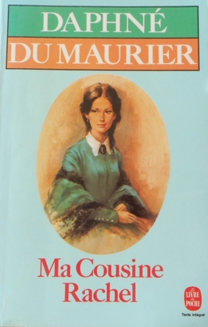 Ma Cousine Rachel by Daphne du Maurier