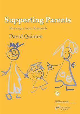 Supporting Parents: Messages from Research by David Quinton