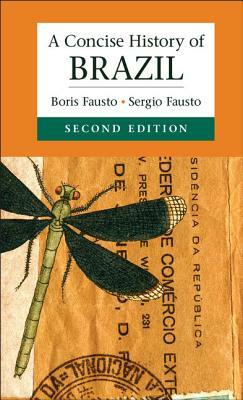 A Concise History of Brazil by Boris Fausto, Sérgio Fausto