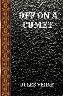 Off on a Comet: By Jules Verne by Jules Verne