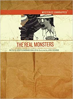 Mysteries Unwrapped™: The Real Monsters by Sudipta Bardhan-Quallen
