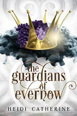 The Guardians of Evernow by Heidi Catherine