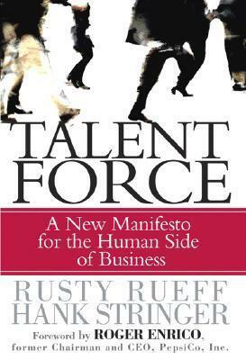 Talent Force: A New Manifesto for the Human Side of Business by Hank Stringer
