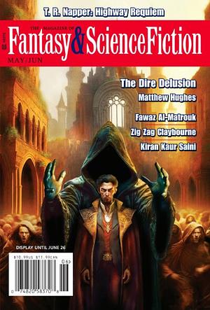 The Magazine of Fantasy and Science Fiction May/June 2023 by Fawar Al Martouk, Sheree Renée Thomas, Matthew Hughes, Zig Zag Claybourne, Kiran Kaur Saini