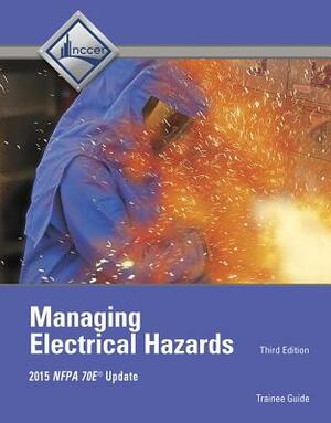 Managing Electrical Hazards Trainee Guide by Nccer