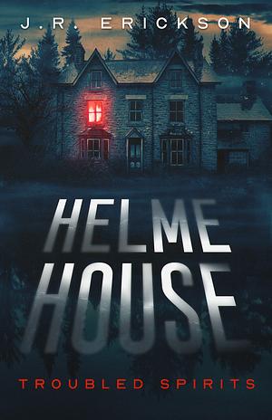 Helme House by J.R. Erickson