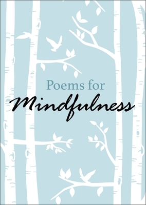 Poems for Mindfulness by Henry W. Longfellow, Various, Percy Bysshe Shelley