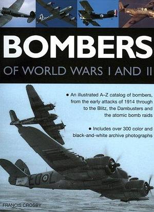 Bombers of World Wars I and II by Francis Crosby