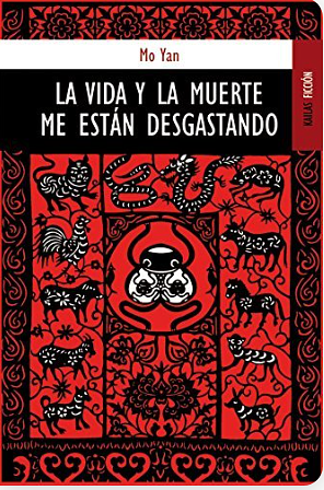 La vida y la muerte me están desgastando by Mo Yan