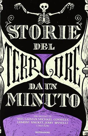 Storie del terrore da un minuto by Susan Rich, Lemony Snicket, Jerry Spinelli, Michael Connelly, Neil Gaiman