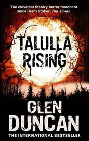 Talulla Rising by Glen Duncan