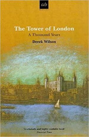 Tower of London by Derek Wilson