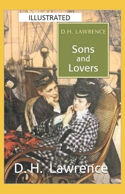 Sons and Lovers Illustrated by D.H. Lawrence