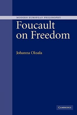 Foucault on Freedom by Johanna Oksala