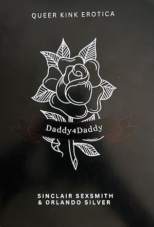 Daddy 4 Daddy by Sinclair Sexsmith, Orlando Silver