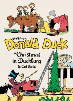 Walt Disney's Donald Duck "christmas in Duckburg": The Complete Carl Barks Disney Library Vol. 21 by Carl Barks