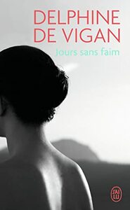 Jours sans faim by Delphine de Vigan