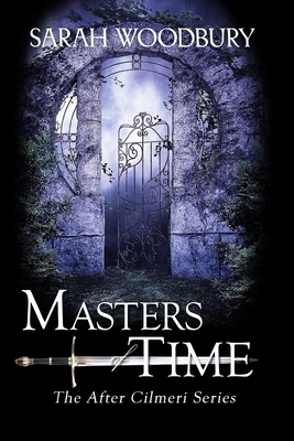 Masters of Time by Sarah Woodbury