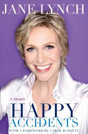 Happy Accidents by Lisa Dickey, Jane Lynch
