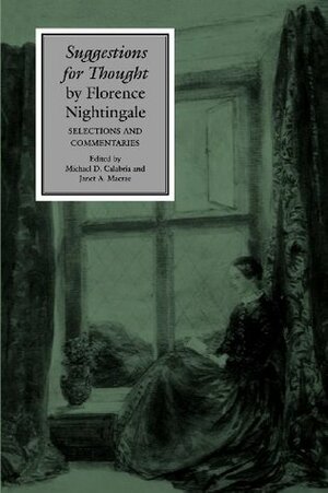 Suggestions for Thought by Florence Nightingale: Selections and Commentaries (Studies in Health, Illness, and Caregiving) by Michael D. Calabria, Janet A. Macrae