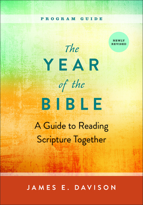 The Year of the Bible, Program Guide: A Guide to Reading Scripture Together, Newly Revised by James E. Davison