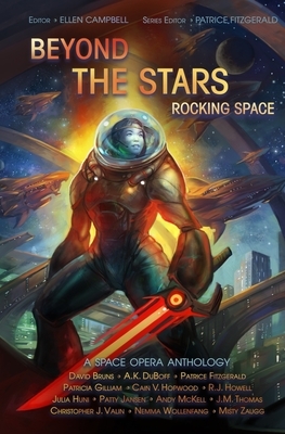 Beyond the Stars: Rocking Space: A Space Opera Anthology by A. K. DuBoff, David Bruns, Patty Jansen