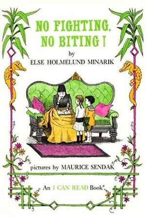 No Fighting, No Biting! by Else Holmelund Minarik, Maurice Sendak