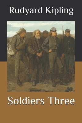 Soldiers Three by Rudyard Kipling