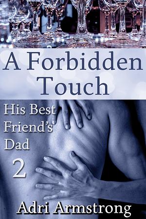 A Forbidden Touch by Adri Armstrong