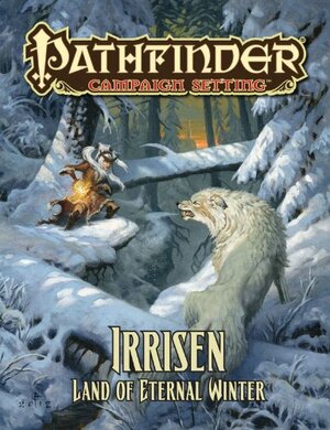 Pathfinder Campaign Setting: Irrisen, Land of Eternal Winter by Mike Shel, Robert Lazzaretti