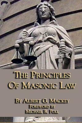 The Principles of Masonic Law by Albert G. Mackey