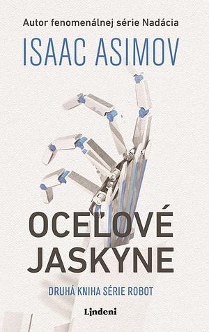 Oceľové jaskyne by Isaac Asimov