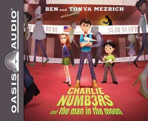 Charlie Numbers and the Man in the Moon by Ben Mezrich, Tonya Mezrich
