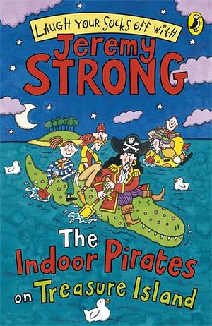 The Indoor Pirates On Treasure Island by Jeremy Strong